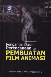 Pengantar Dasar Perencanaan dan Pembuatan Film Animasi