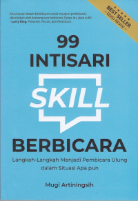 Sembilan Puluh Sembilan Intisari Skill Berbicara: Langkah-langkah Menjadi Pembicara Ulung dalam Situasi Apa pun