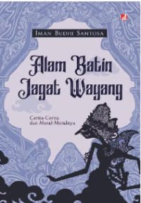 Image of Alam Batin Jagat Wayang: Cerita-cerita dan Moral-moralnya