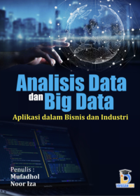 Image of Analisis Data dan Big Data : Aplikasi dalam Bisnis dan Industri