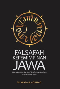 Image of Falsafah Kepemimpinan Jawa: Menyelami Kearifan dan Filosofi Kepemimpinan dalam Budaya Jawa