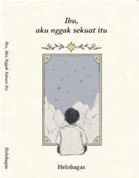 Image of Ibu, Aku Nggak Sekuat Itu