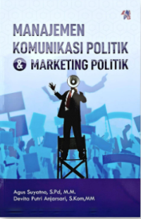 Image of Manajemen Komunikasi Politik & Marketing Politik