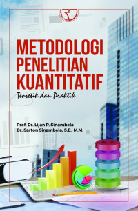 Metodologi Penelitian Kuantitatif: teoritik dan praktik