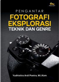 Image of Pengantar Fotografi Eksplorasi Teknik dan Genre