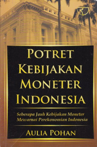 Potret Kebijakan Moneter Indonesia