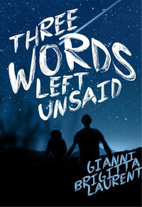 Three words left unsaid